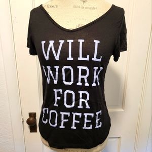 Black "Will Work for Coffee" t-shirt